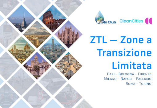 I Rapporti ZTL – Zone a Transizione Limitata – Kyoto Club e Clean Cities Italia